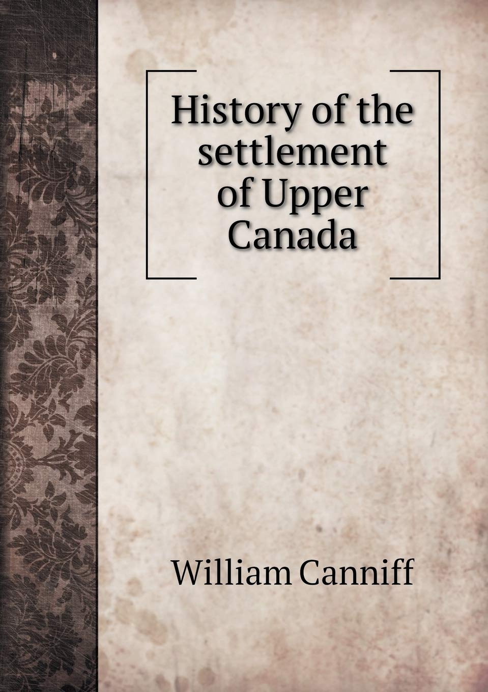 History of the settlement of Upper Canada Contemporary literature