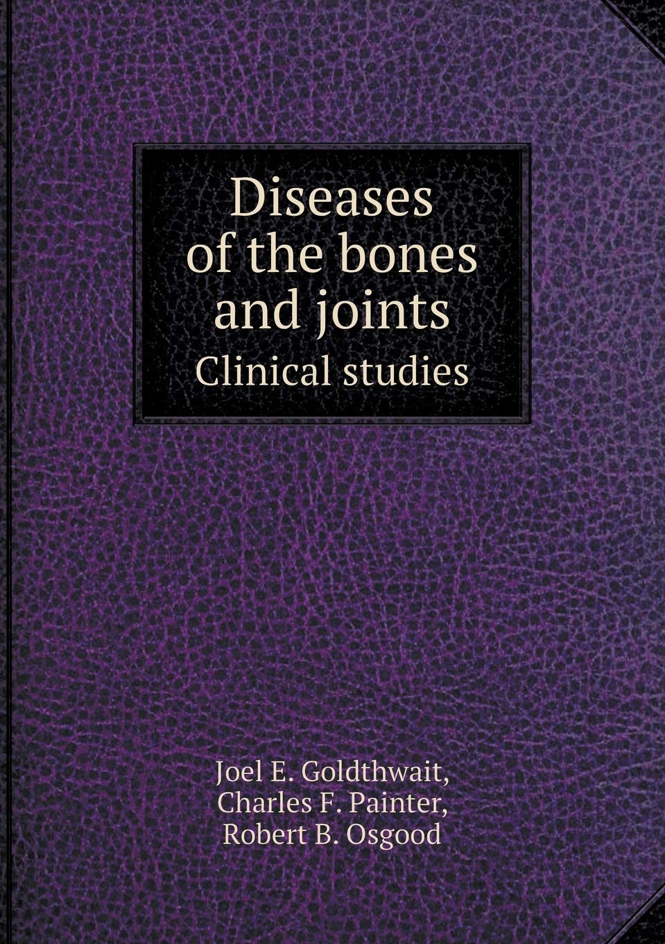 Diseases of the bones and joints Clinical studies Books