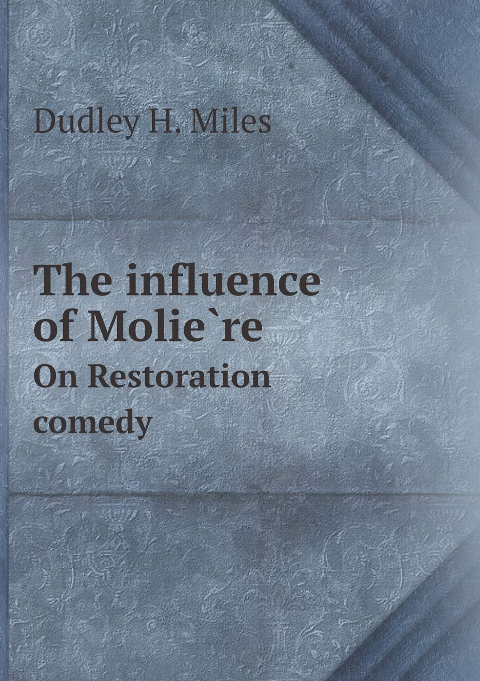The influence of Molière On Restoration comedy Books