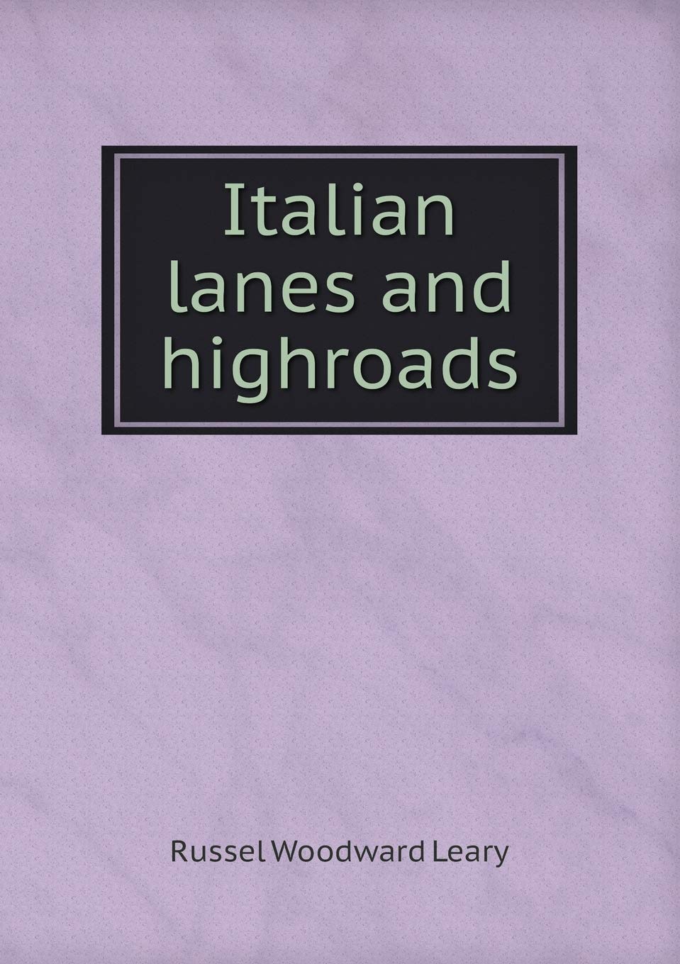 Italian lanes and highroads Books