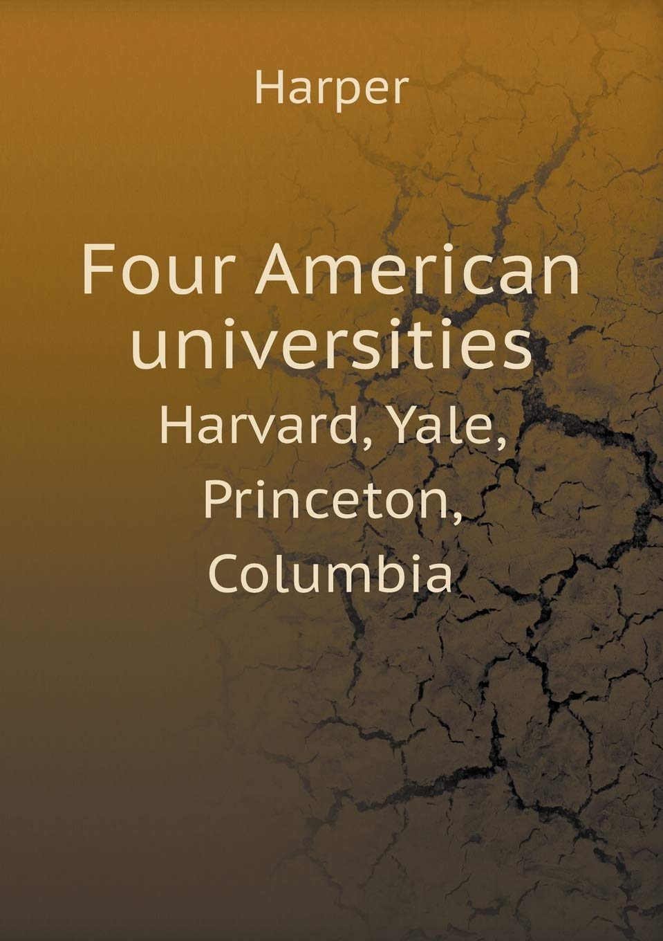 Four American universities Harvard, Yale, Princeton, Columbia Books