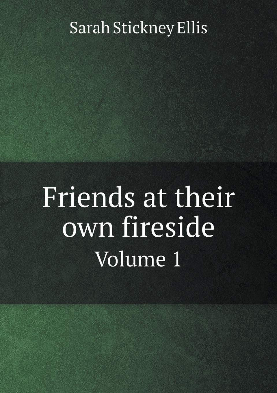 Friends at their own fireside Volume 1 Books