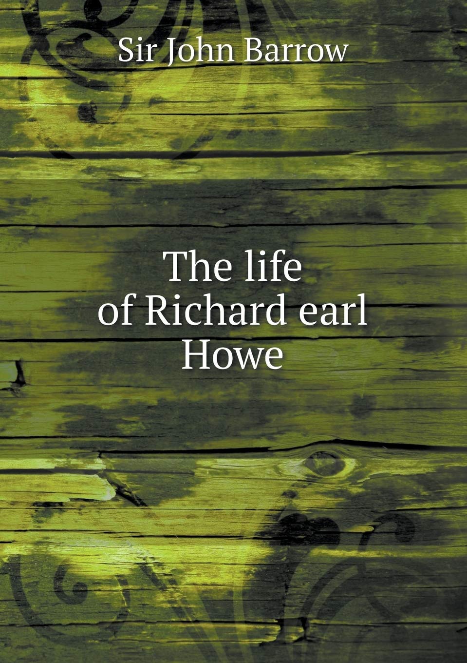 The life of Richard earl Howe Politics & History