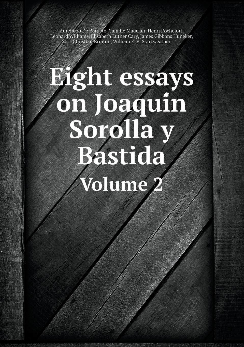 Eight essays on Joaquín Sorolla y Bastida Volume 2 Books