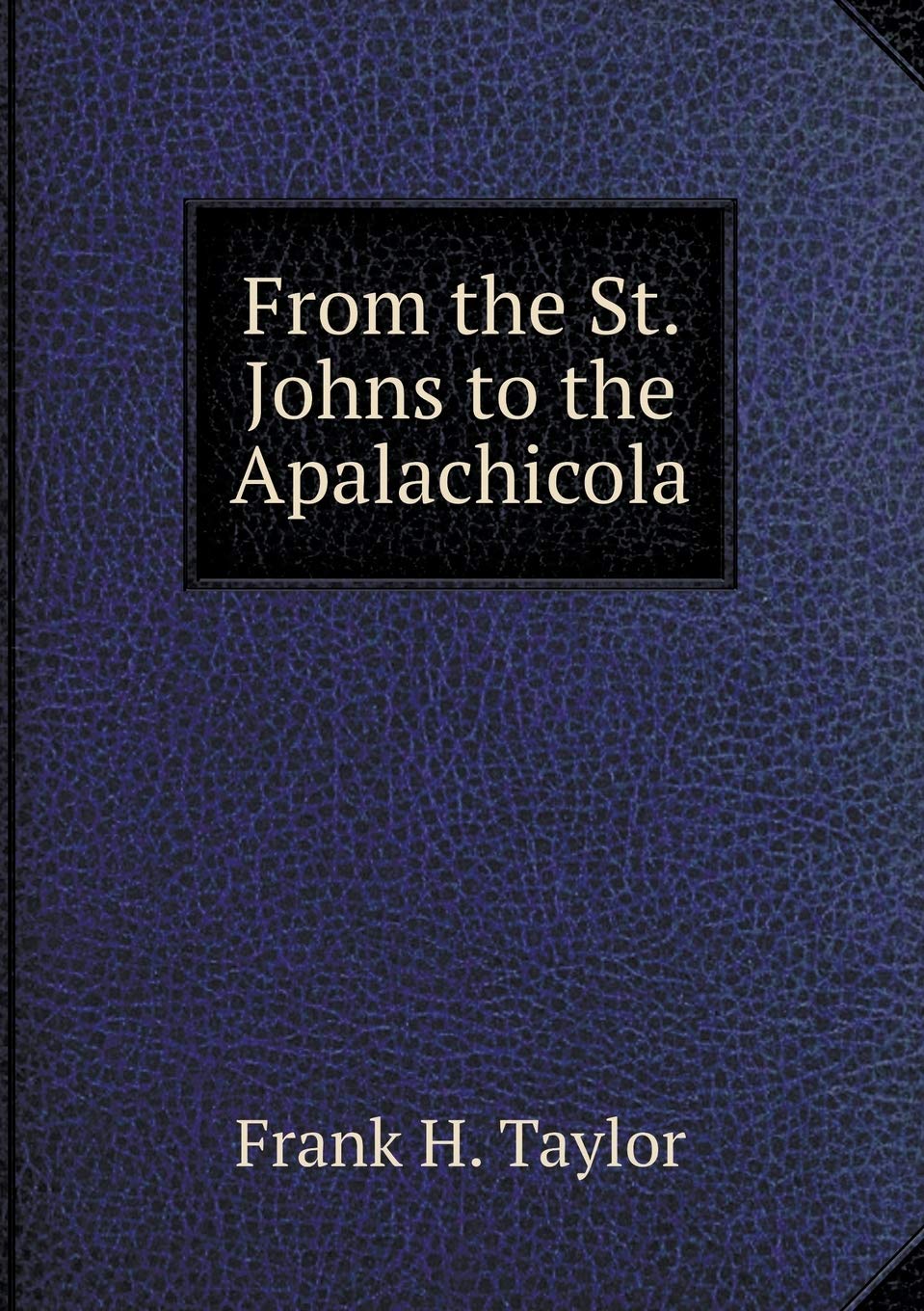 From the St. Johns to the Apalachicola Books