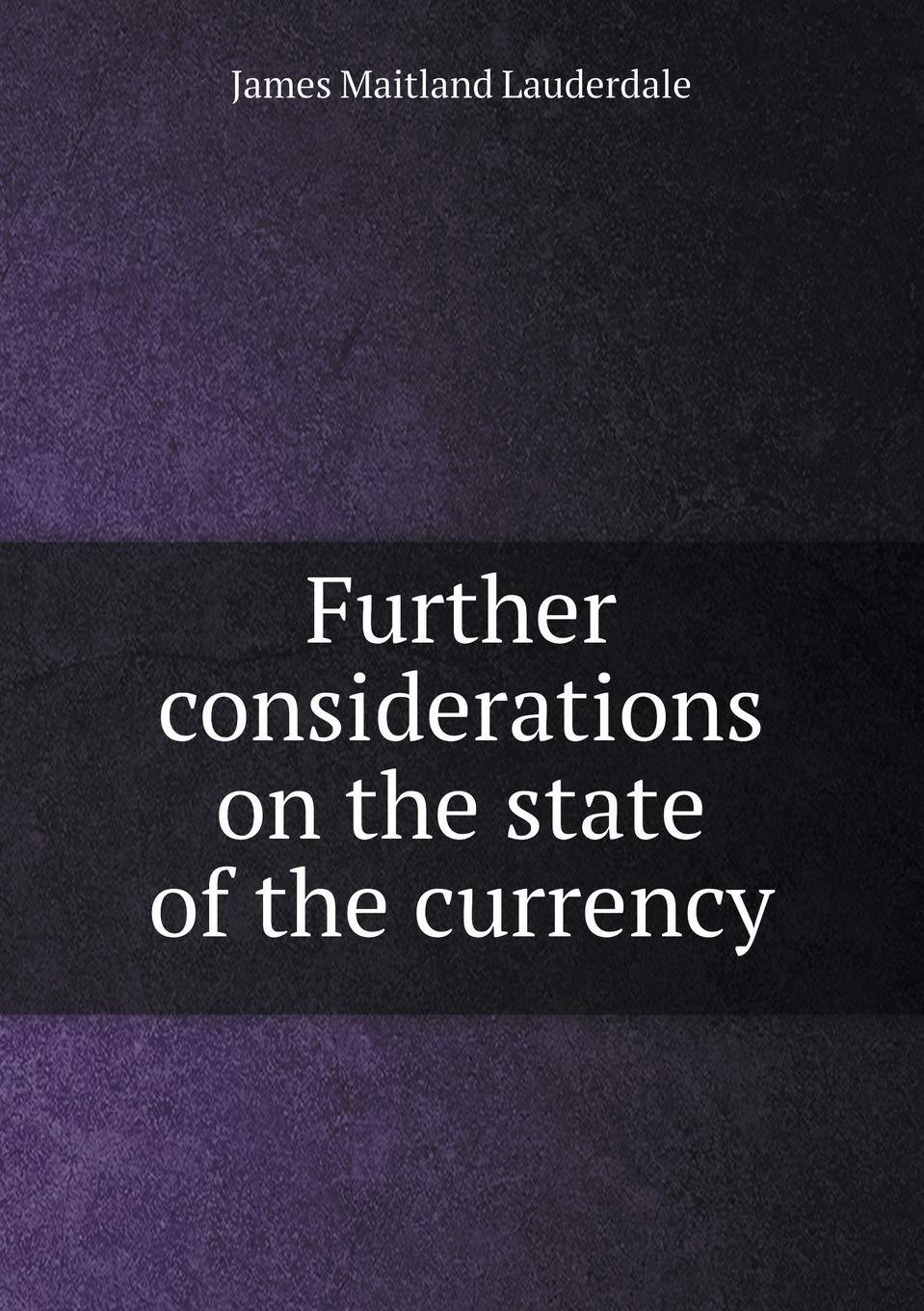 Further considerations on the state of the currency Books
