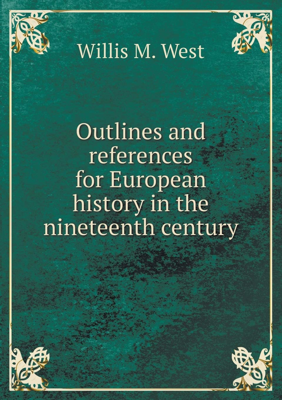 Outlines and references for European history in the nineteenth century Books
