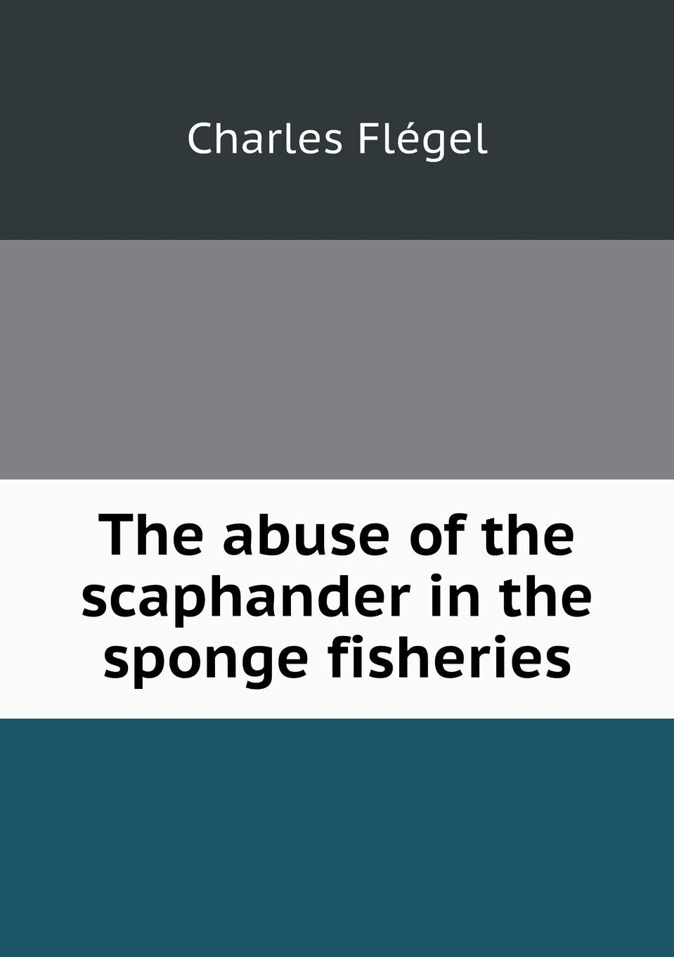 The abuse of the scaphander in the sponge fisheries Politics & History
