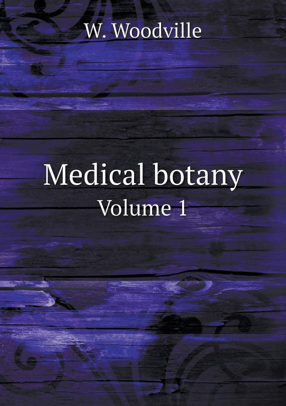 Medical botany Volume 1 Books