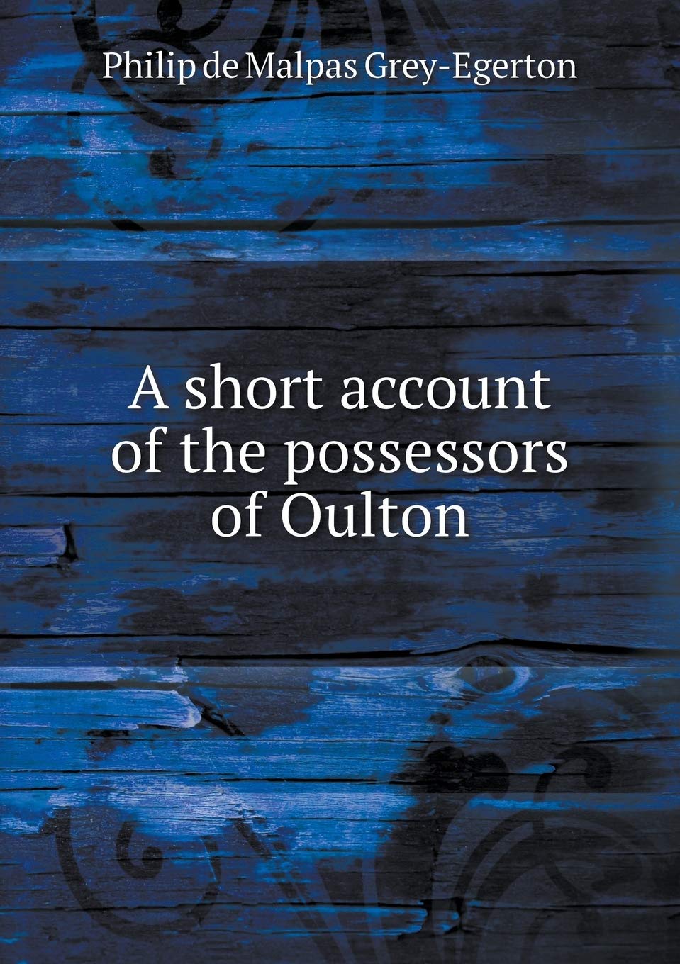 A short account of the possessors of Oulton Books