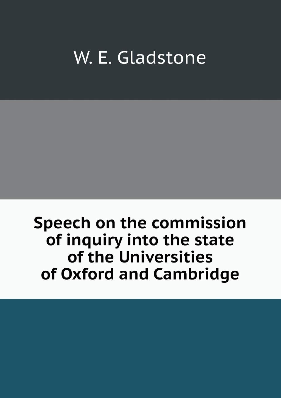 Speech on the commission of inquiry into the state of the Universities of Oxford and Cambridge Politics & History