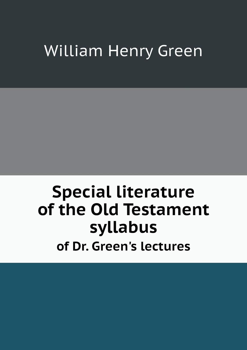 Special literature of the Old Testament syllabus of Dr. Green's lectures Books
