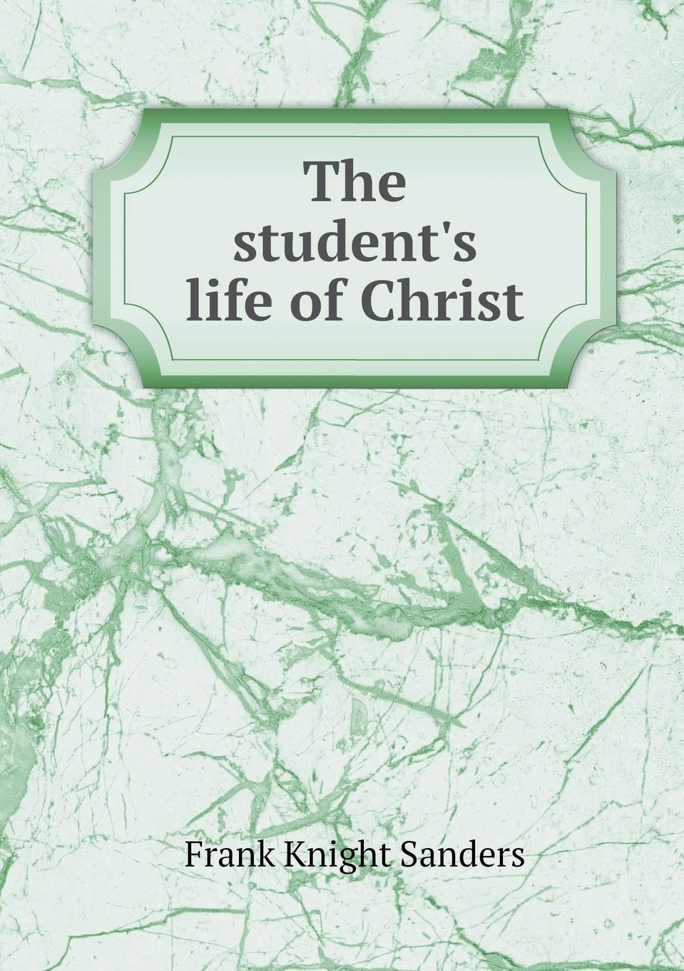 The student's life of Christ Books