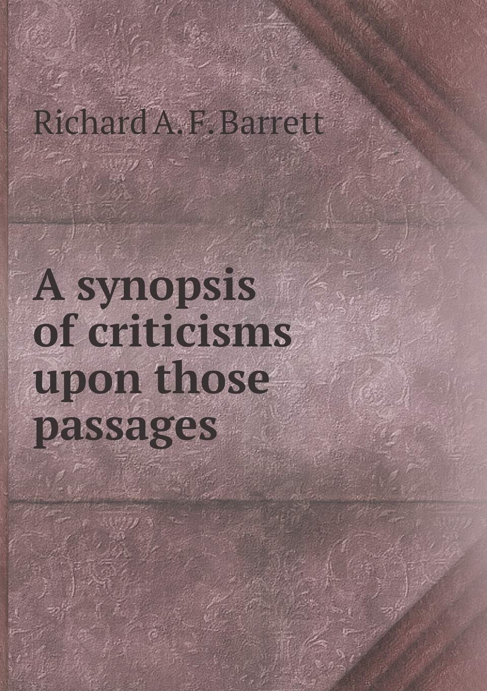 A synopsis of criticisms upon those passages Books