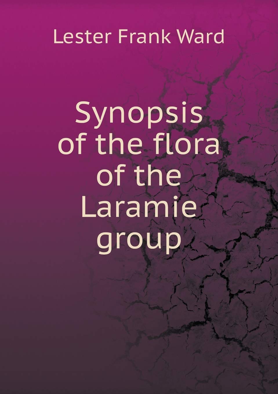 Synopsis of the flora of the Laramie group Books