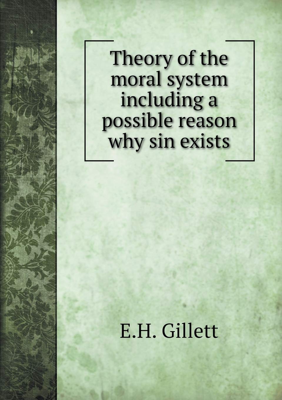 Theory of the moral system including a possible reason why sin exists Books