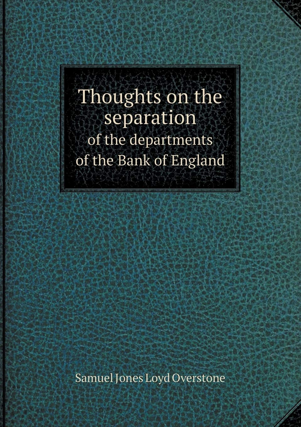 Thoughts on the separation of the departments of the Bank of England Books