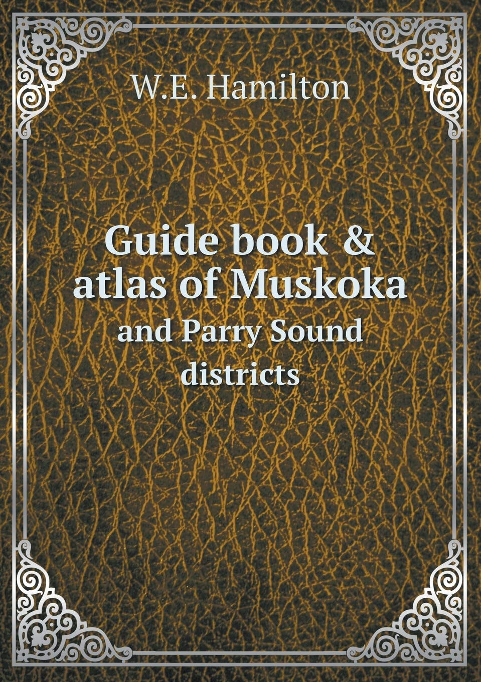 Guide book & atlas of Muskoka and Parry Sound districts Books