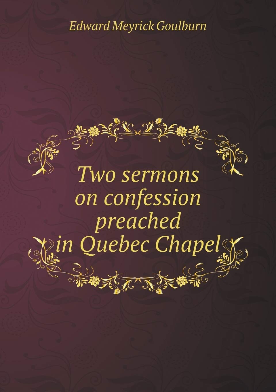 Two sermons on confession preached in Quebec Chapel Books