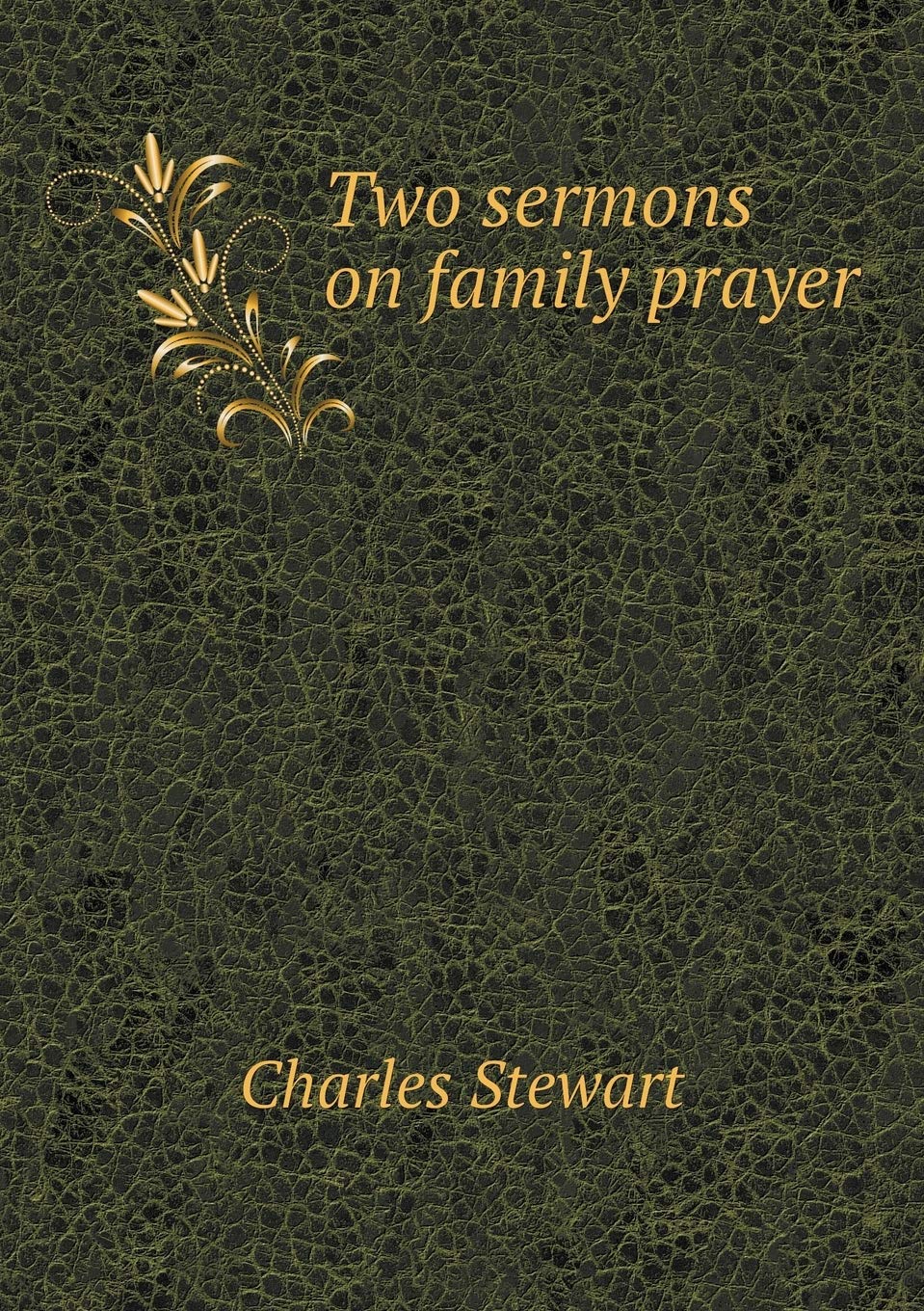 Two sermons on family prayer Books