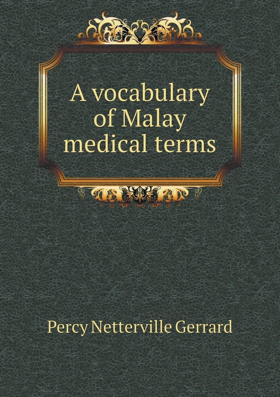 A vocabulary of Malay medical terms Books