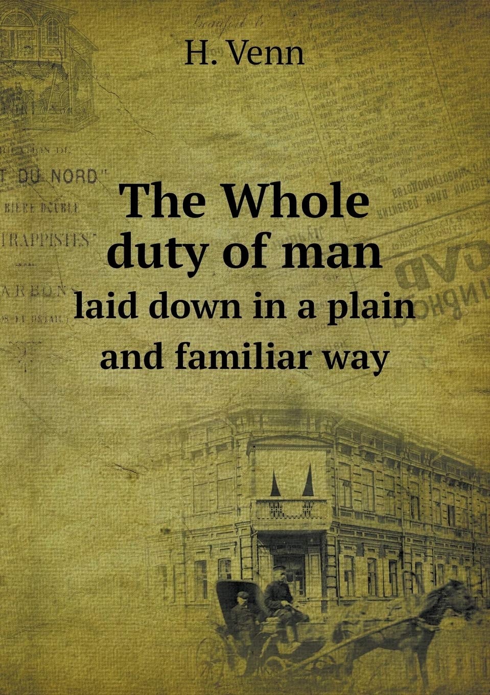 The Whole duty of man laid down in a plain and familiar way Books