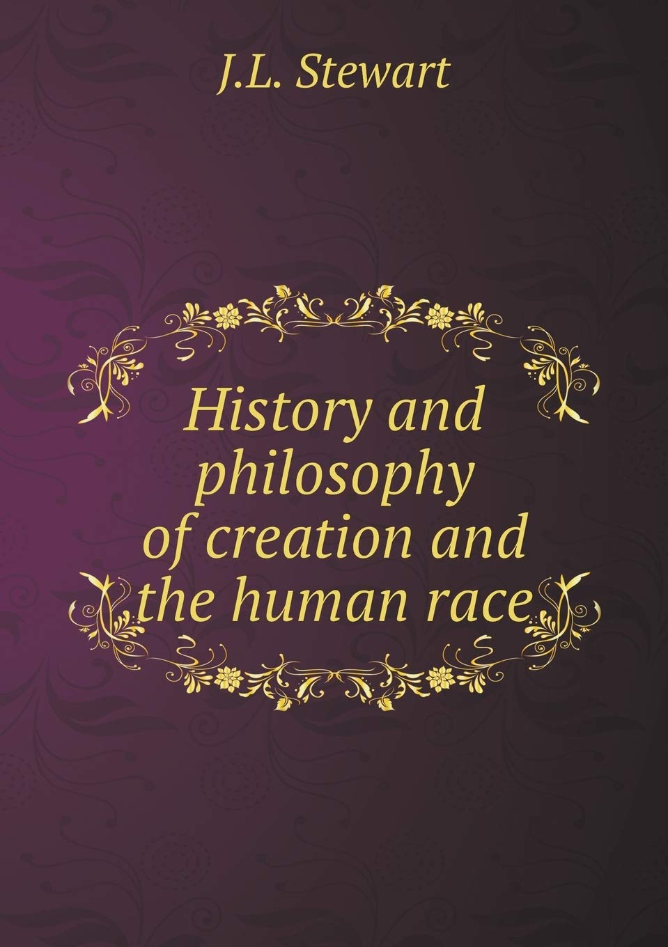 History and philosophy of creation and the human race Contemporary literature