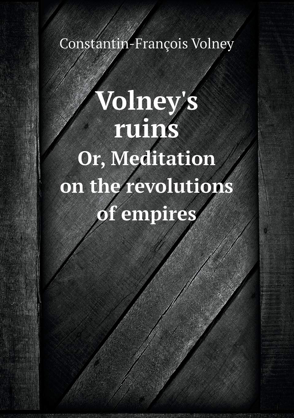 Volney's Ruins Or, Meditation on the Revolutions of Empires Books