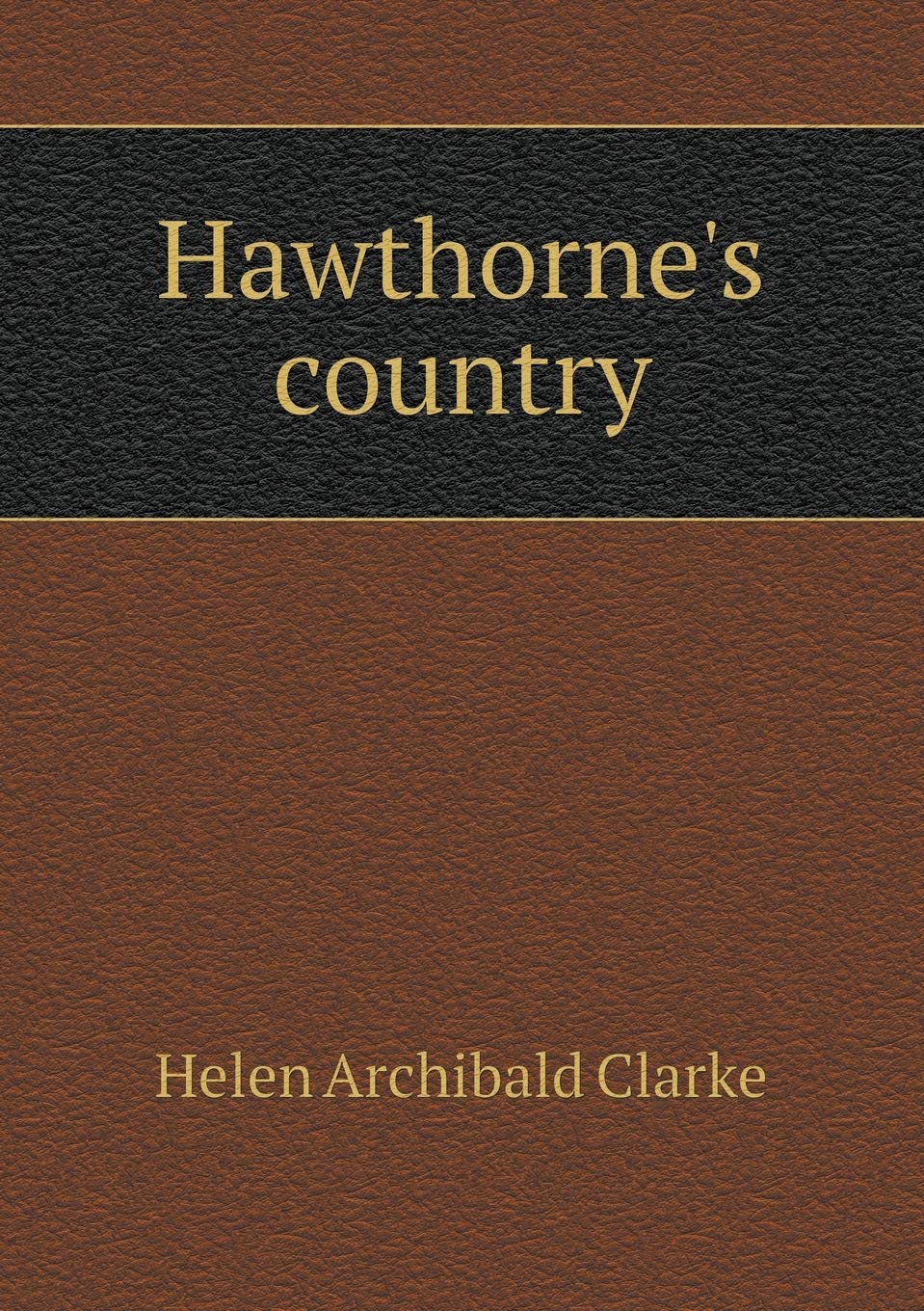 Hawthorne's country Memories