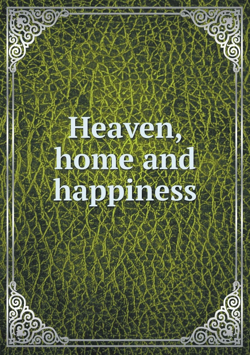 Product Image: Heaven, home and happiness