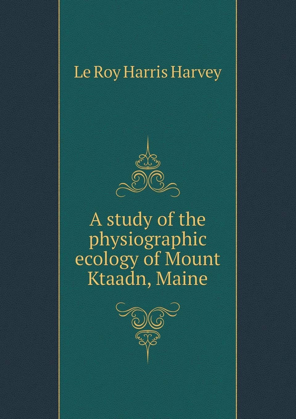 A study of the physiographic ecology of Mount Ktaadn, Maine Books