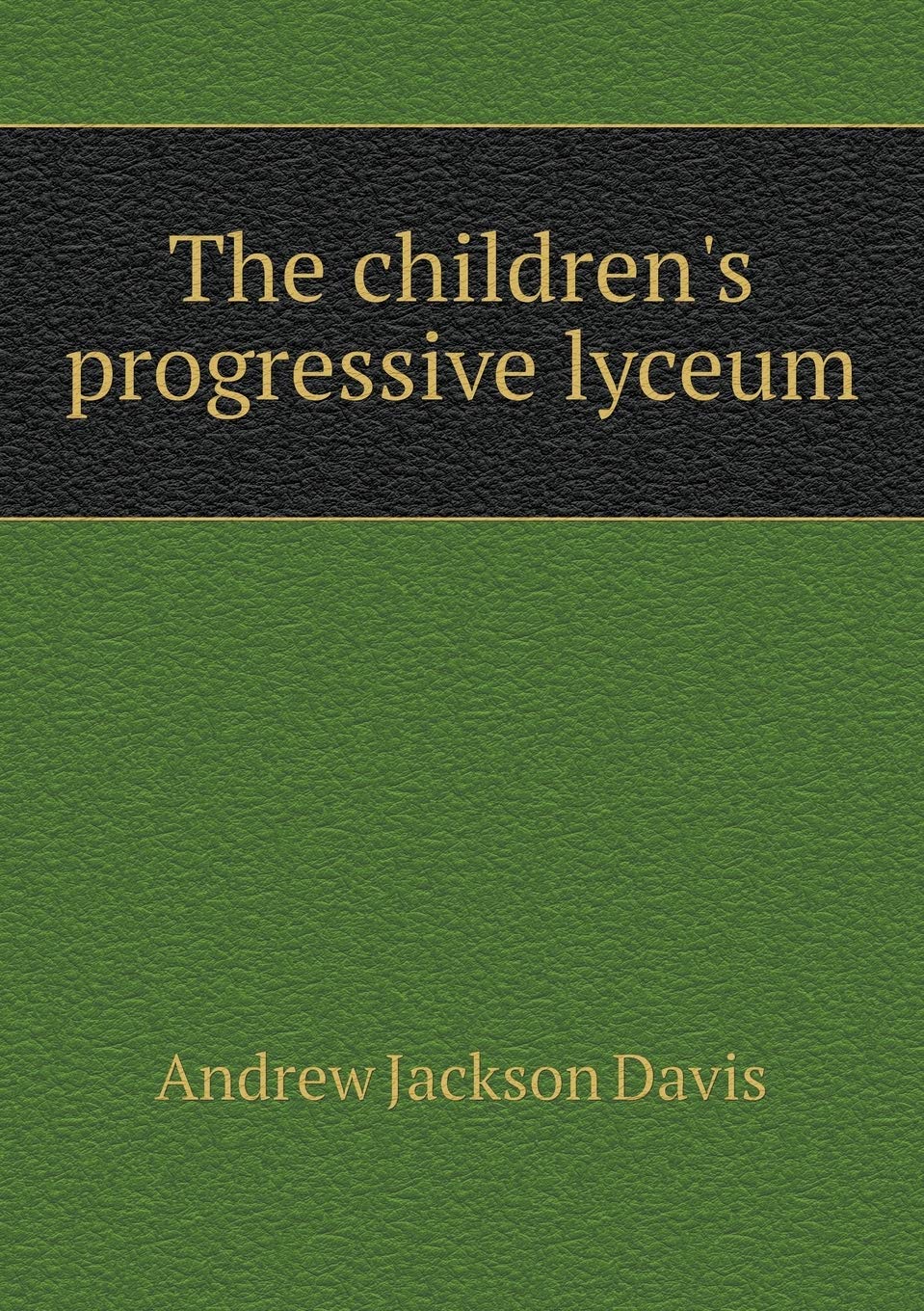 The children's progressive lyceum Books
