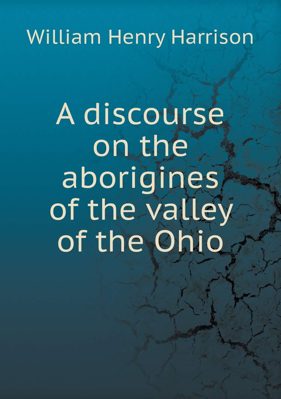 A discourse on the aborigines of the valley of the Ohio Politics & History
