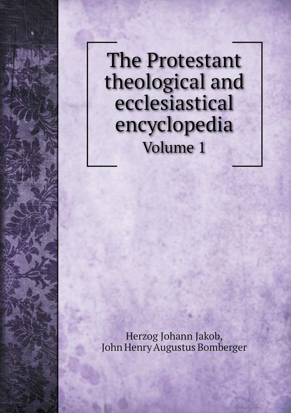 The Protestant theological and ecclesiastical encyclopedia Volume 1 Books