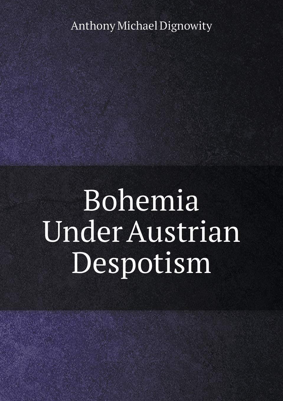 Product Image: Bohemia Under Austrian Despotism