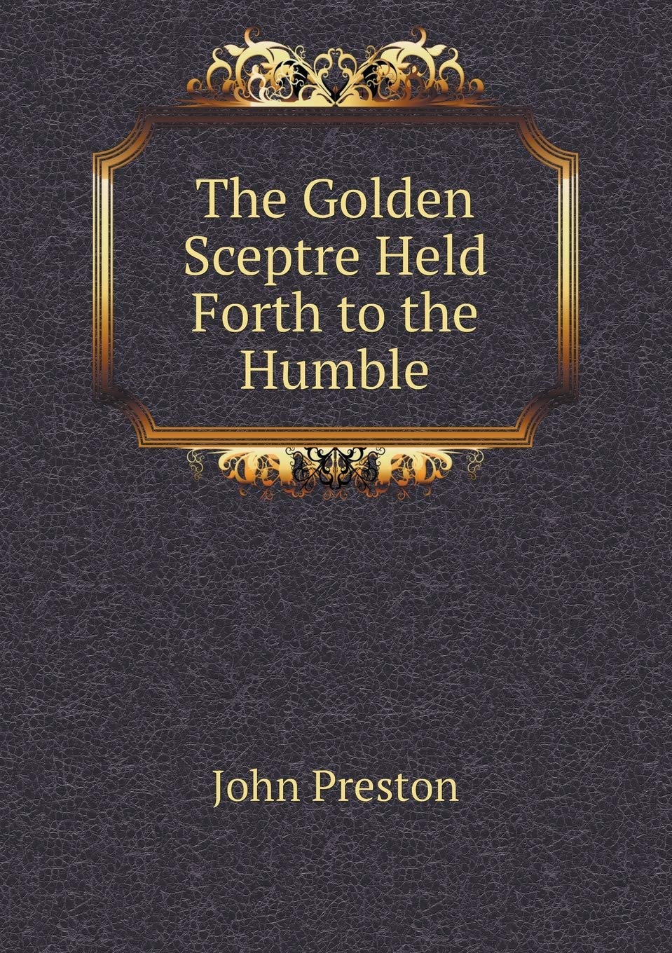 The Golden Sceptre Held Forth to the Humble Drama