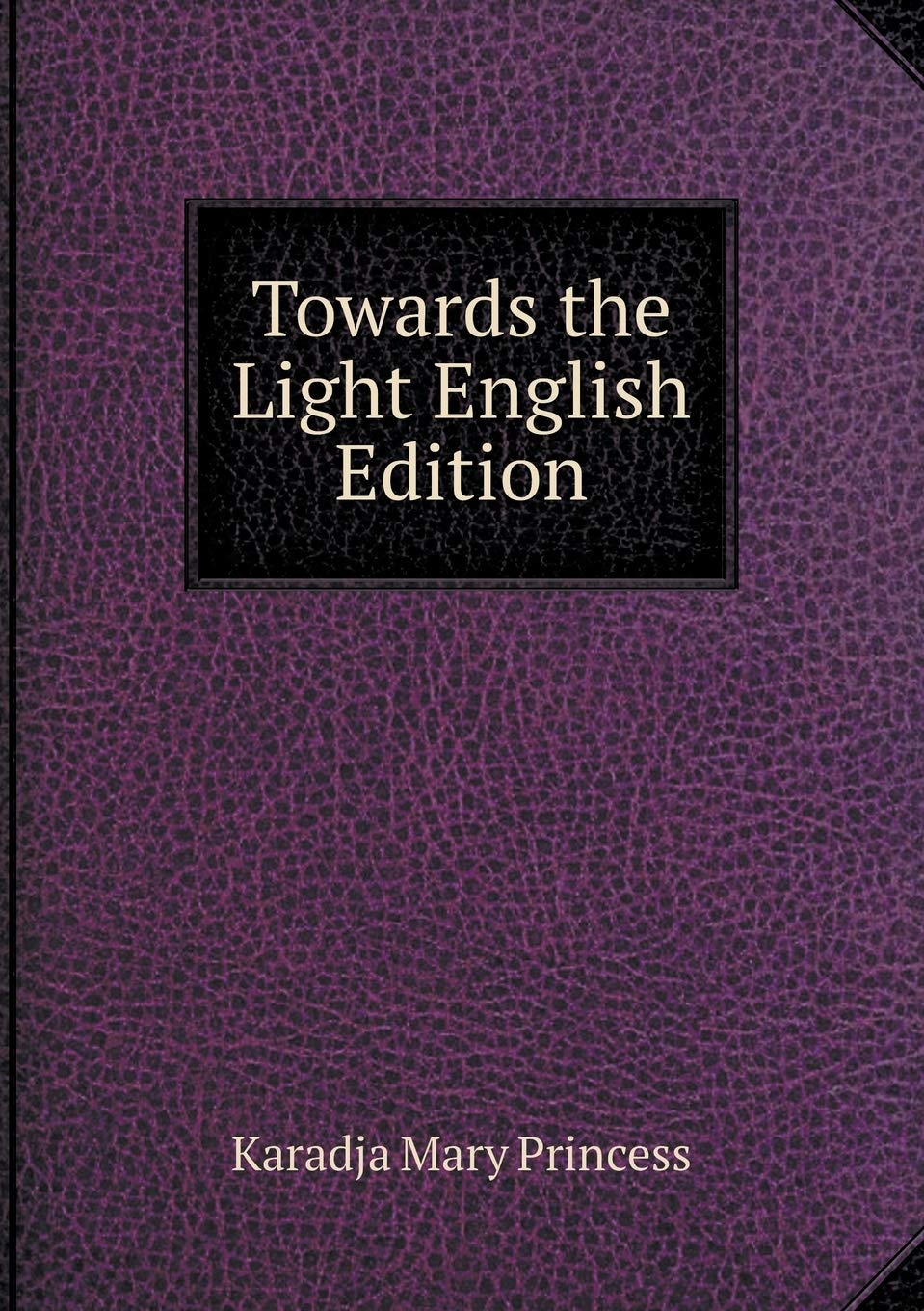 Towards the Light English Edition Books