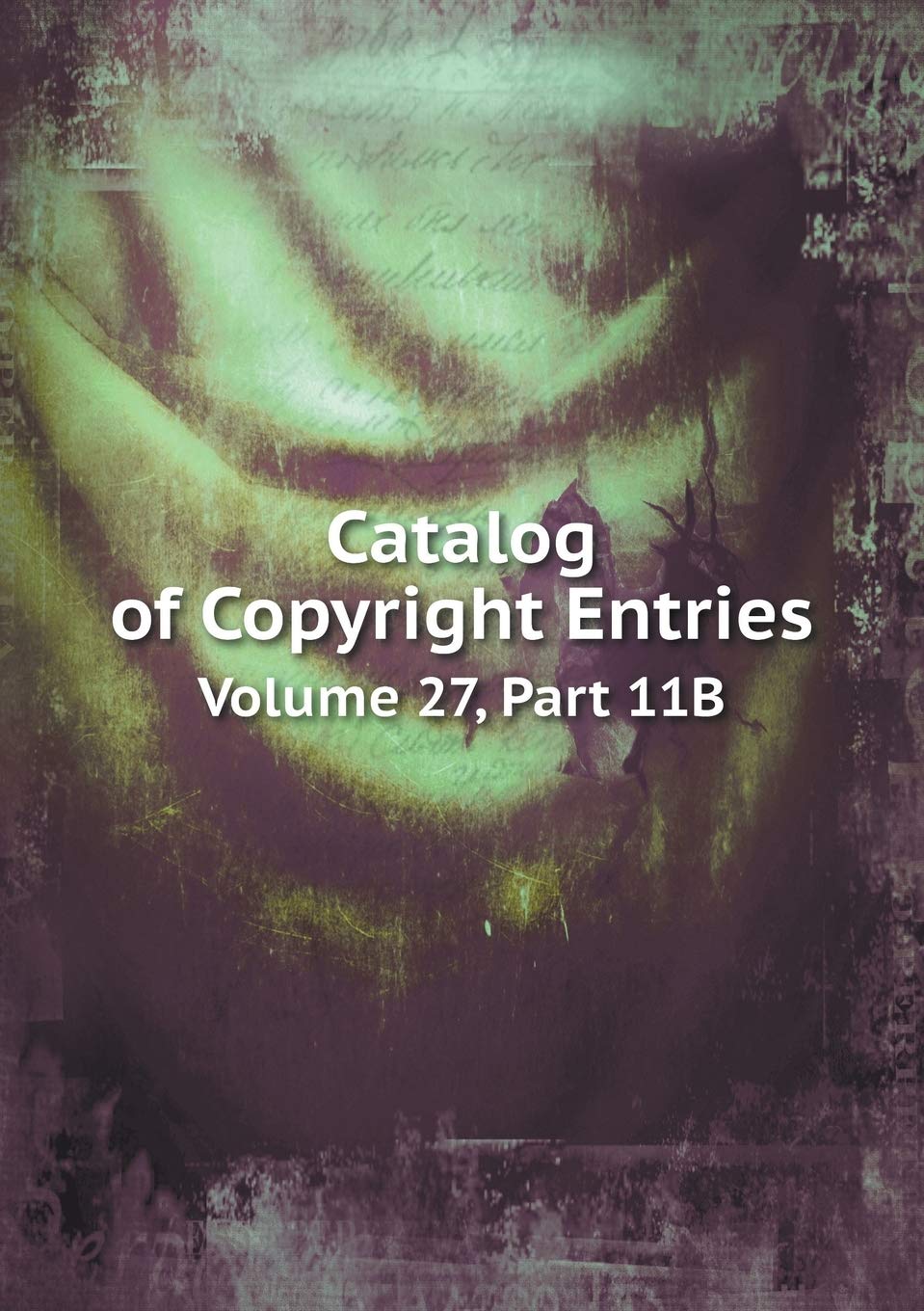 Catalog of Copyright Entries Volume 27, Part 11B Books