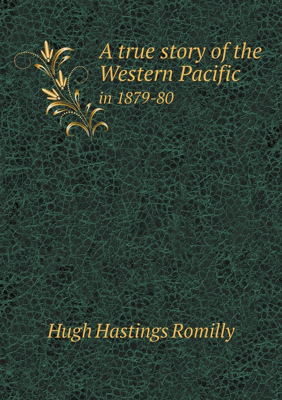 A true story of the Western Pacific in 1879-80 Books
