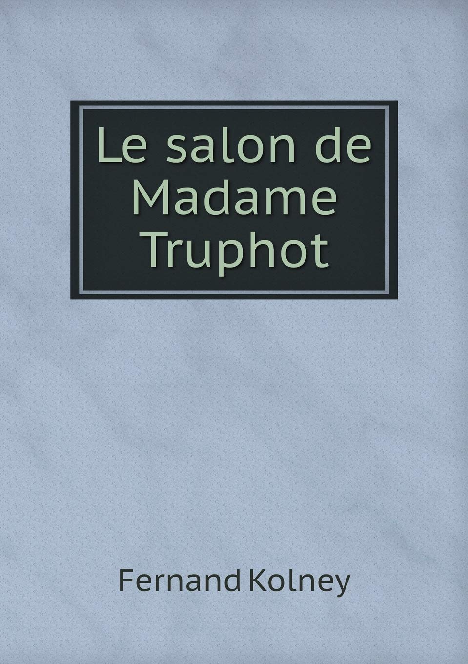 Le salon de Madame Truphot Books