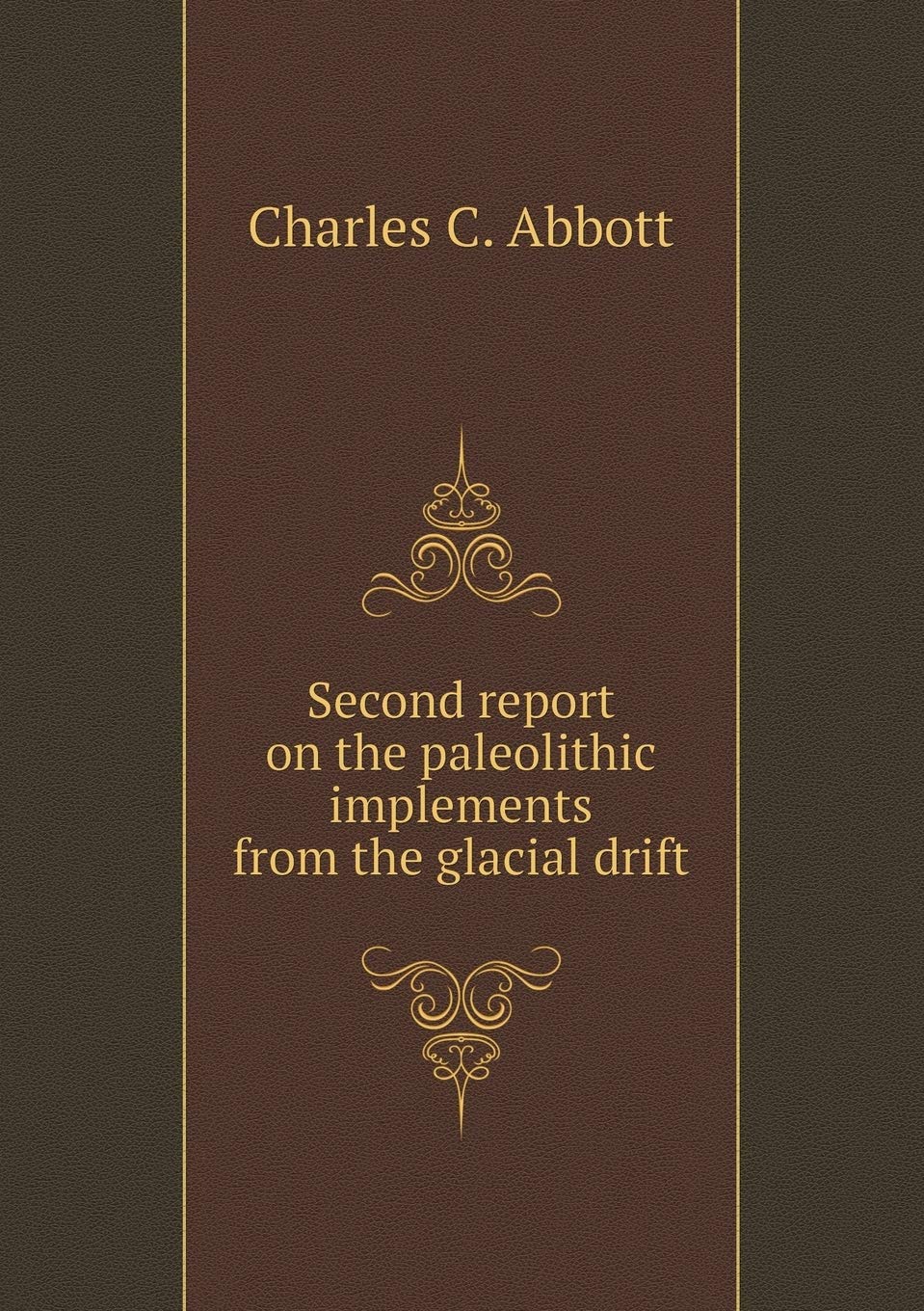 Second report on the paleolithic implements from the glacial drift Books
