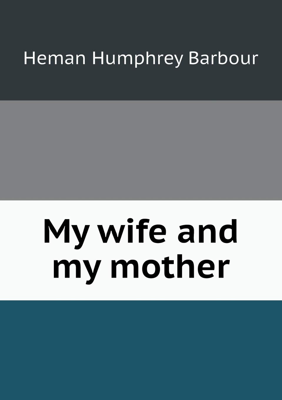 My wife and my mother Books