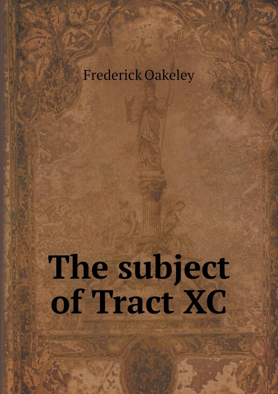 The subject of Tract XC Politics & History