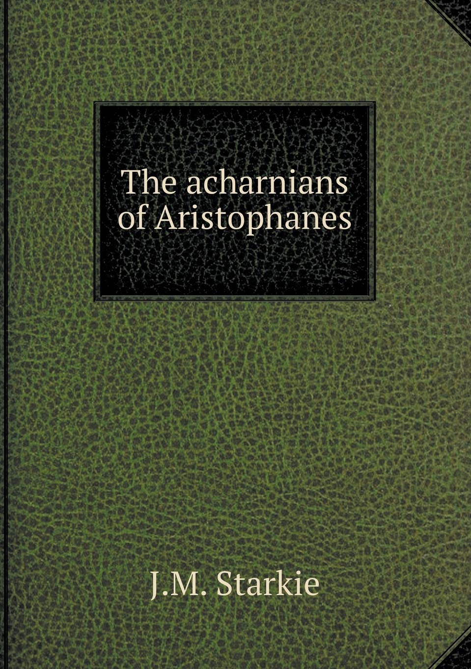 The acharnians of Aristophanes Books