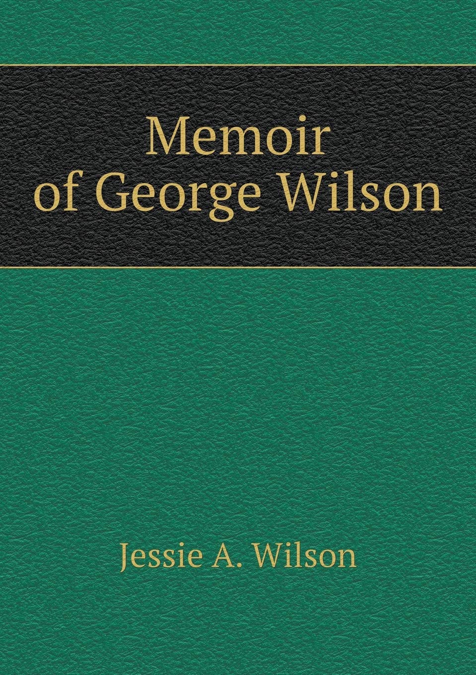 Memoir of George Wilson Books