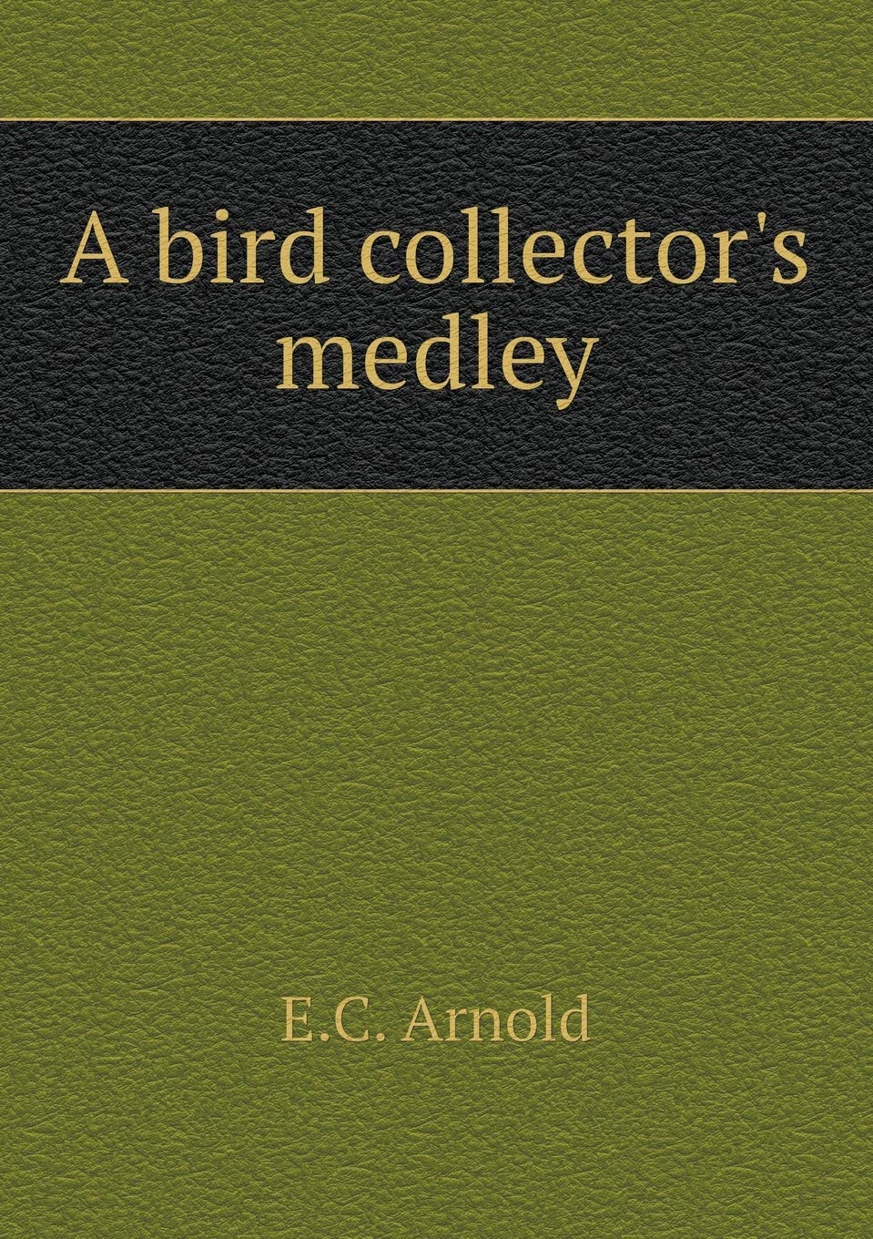 A bird collector's medley Books