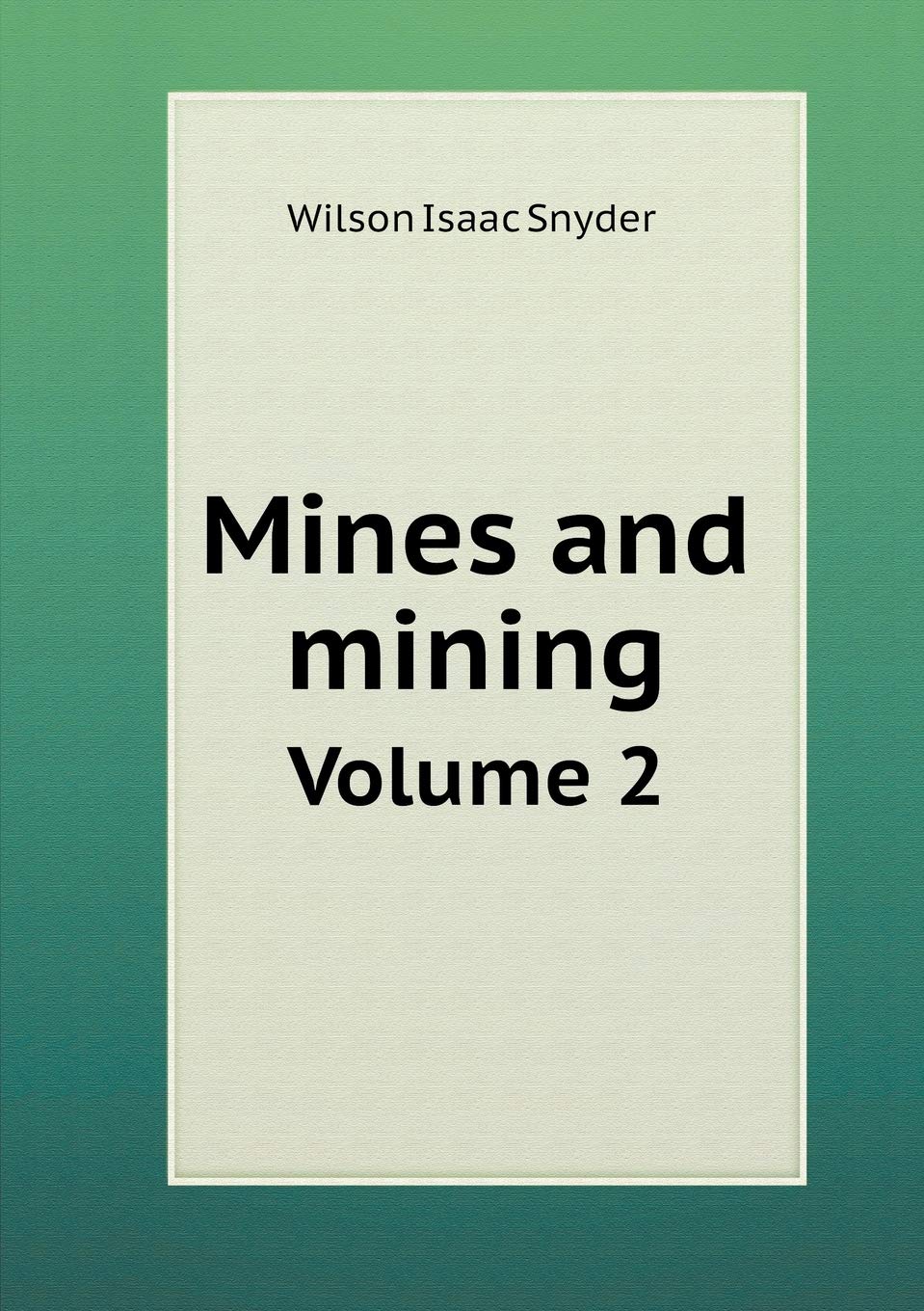 Mines and mining Volume 2 Books
