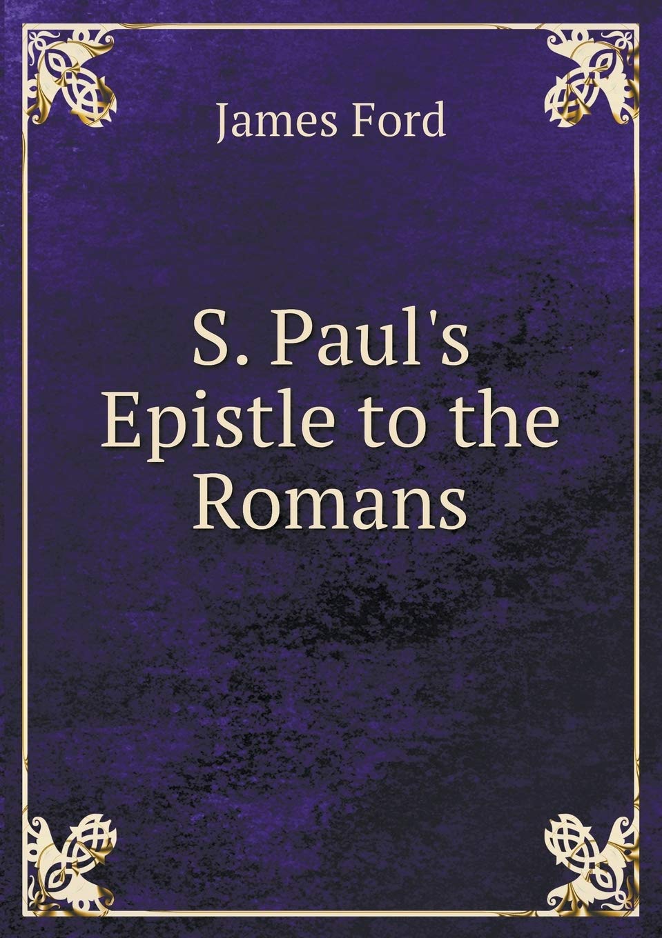 S. Paul's Epistle to the Romans Politics & History