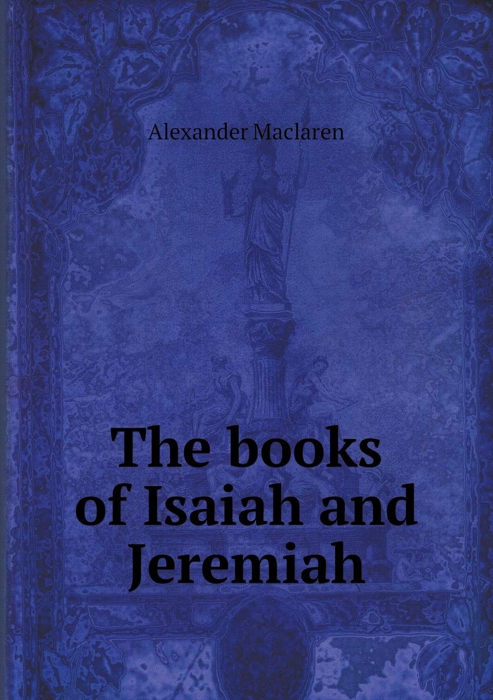 The books of Isaiah and Jeremiah Politics & History