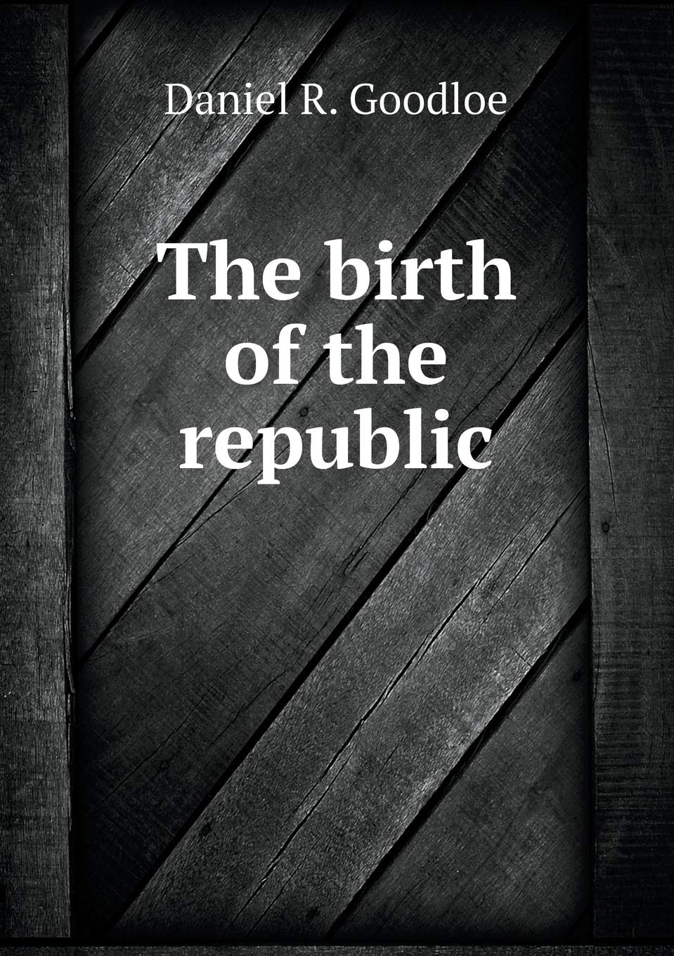 The birth of the republic Books